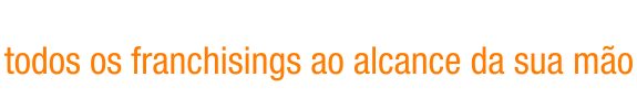 Todos os franchisings ao alcance da sua mão
